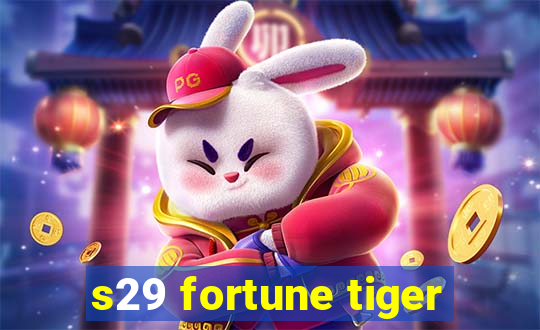 s29 fortune tiger